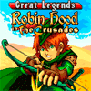 Великие Легенды. Робин Гуд. В крестовых походах / Great Legends. Robin Hood. In the Crusades